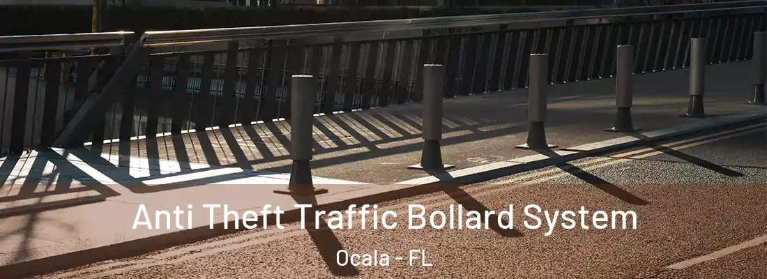 Anti Theft Traffic Bollard System Ocala - FL