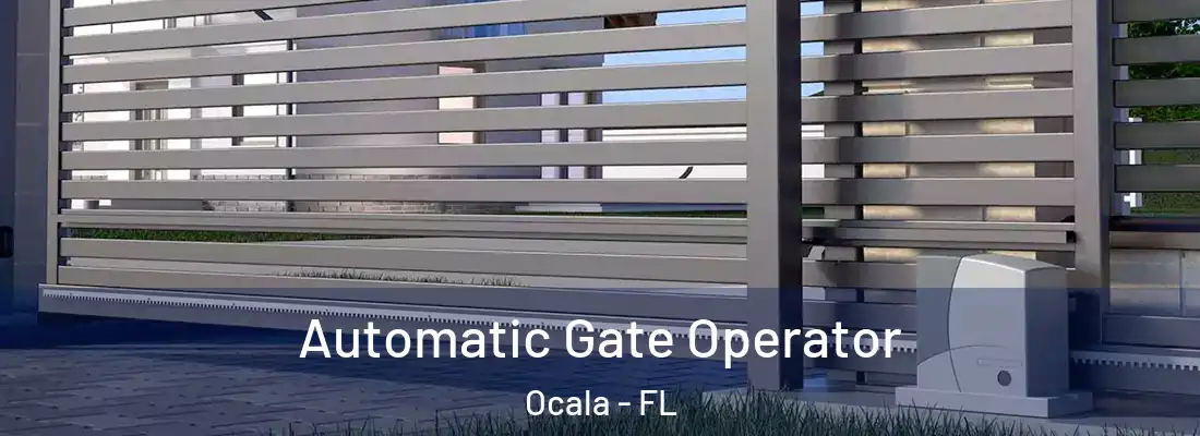 Automatic Gate Operator Ocala - FL