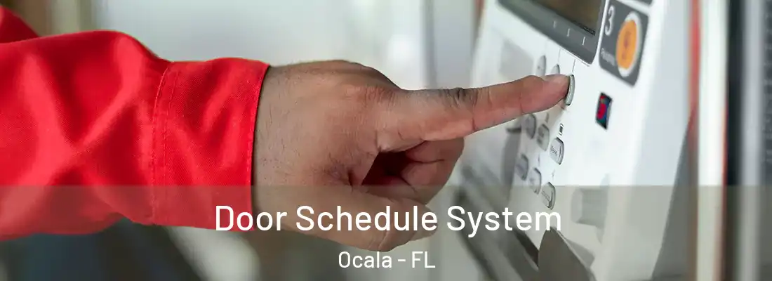  Door Schedule System Ocala - FL