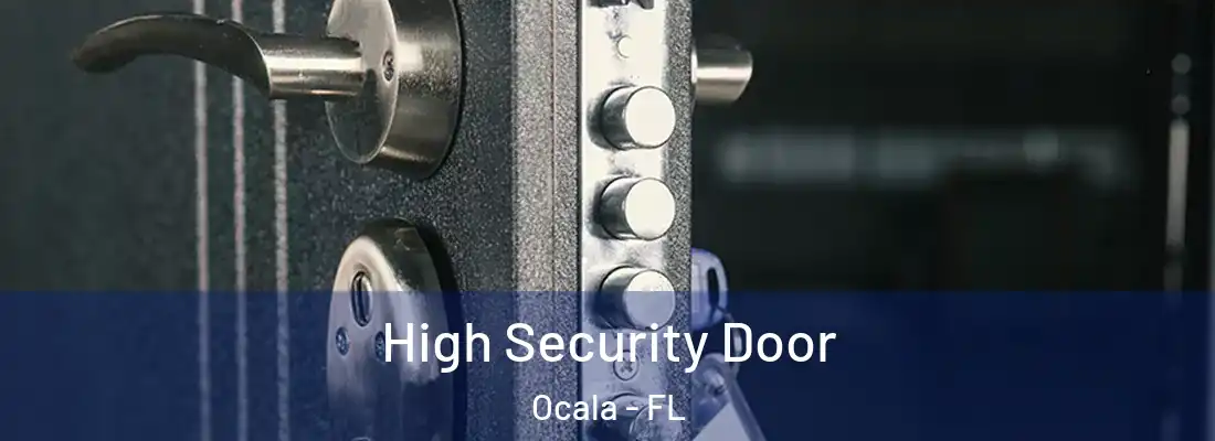 High Security Door Ocala - FL
