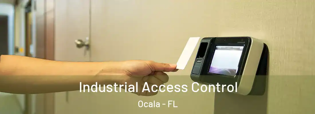 Industrial Access Control Ocala - FL
