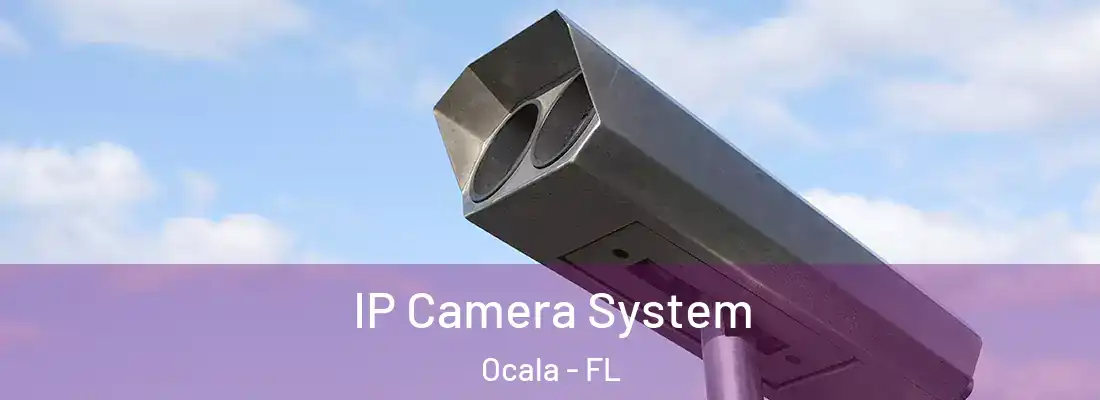  IP Camera System Ocala - FL