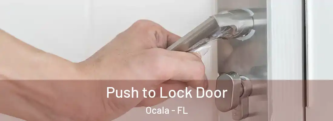 Push to Lock Door Ocala - FL