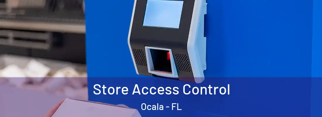  Store Access Control Ocala - FL